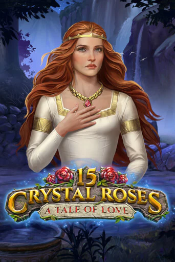 15 Crystal Roses: A Tale of Love в демо-режиме играть бесплатно | Азино888