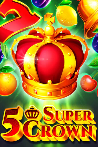 5 Super Crown в демо-режиме играть бесплатно | Азино888