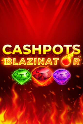 Cashpots Blazinator в демо-режиме играть бесплатно | Азино888