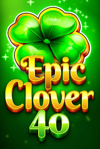 Epic Clover 40 в демо-режиме играть бесплатно | Азино888