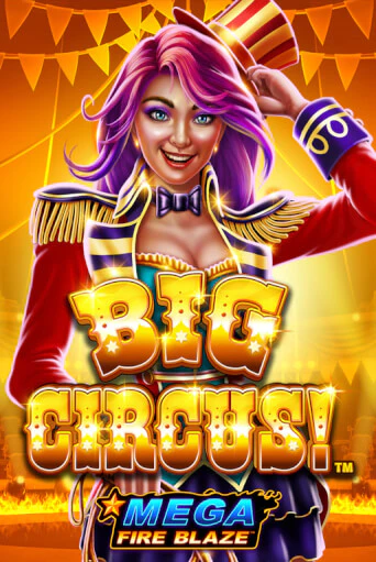 Mega Fire Blaze: Big Circus в демо-режиме играть бесплатно | Азино888