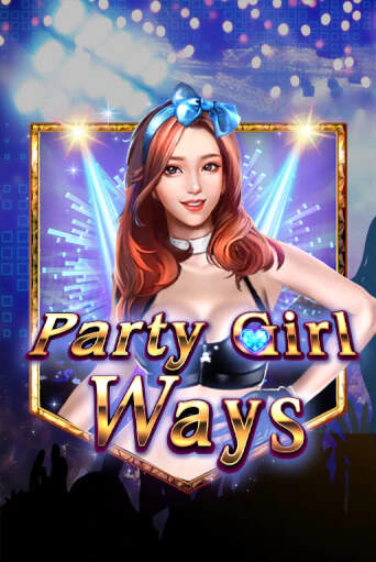 Party Girl Ways в демо-режиме играть бесплатно | Азино888