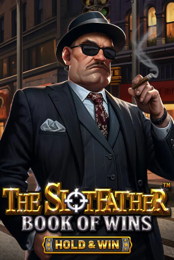 The Slotfather: Book Of Wins - Hold & Win в демо-режиме играть бесплатно | Азино888